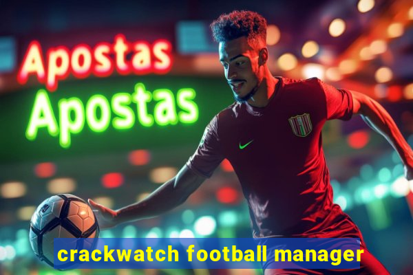 crackwatch football manager